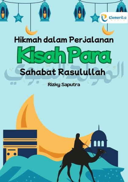 Hikmah dalam Perjalanan: Kisah Para Sahabat Rasulullah
